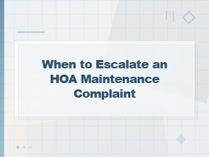 When to Escalate Your Hoa Maintenance Complaint